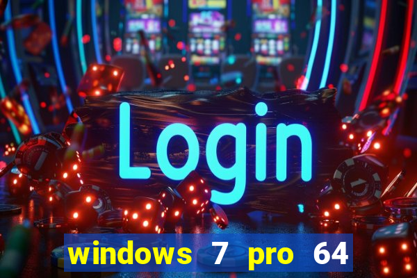 windows 7 pro 64 bits iso download
